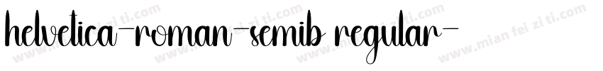 helvetica-roman-semib regular字体转换